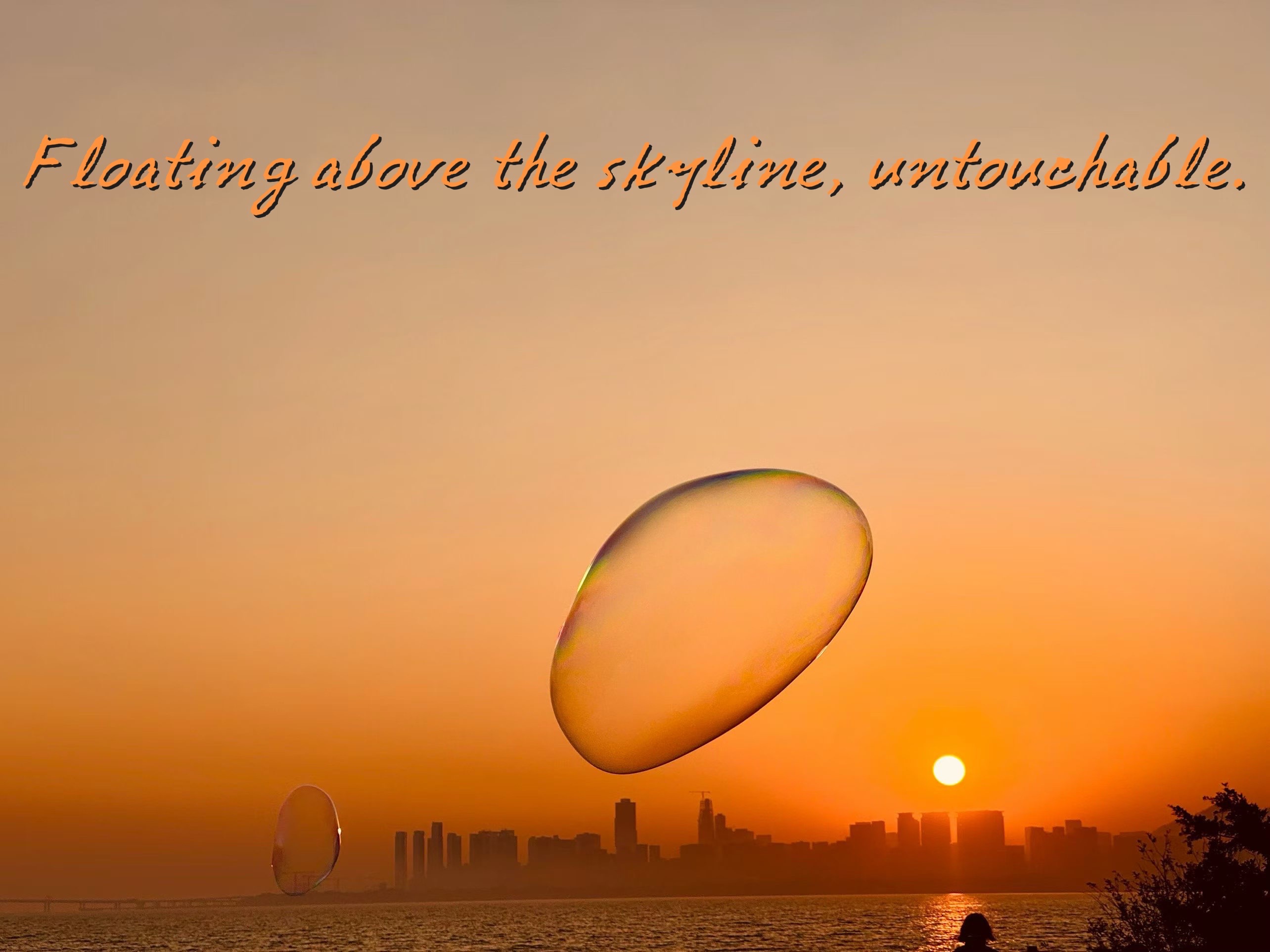 Floating above the skyline, untouchable